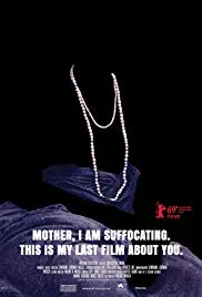 Mother, I Am Suffocating. This Is My Last Film About You poster
