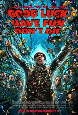 Good Luck, Have Fun, Don't Die poster