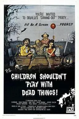 Children Shouldn't Play with Dead Things poster