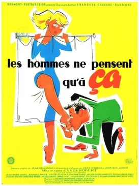 Les hommes ne pensent qu'à ça poster