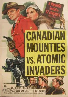 Canadian Mounties vs. Atomic Invaders poster