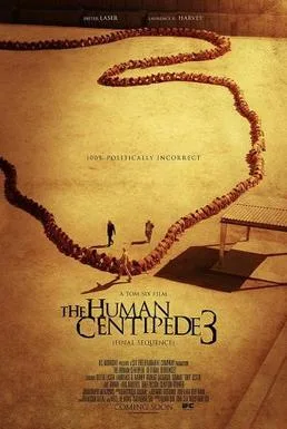 The Human Centipede 3 poster