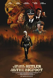 The Man Who Killed Hitler And Then The Bigfoot poster