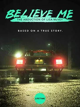 Believe Me: The Abduction of Lisa McVey poster