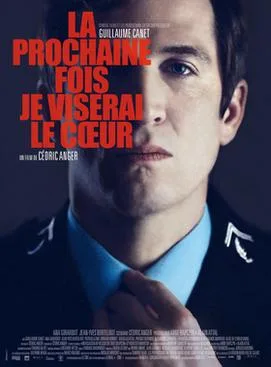 La Prochaine fois je viserai le cœur poster