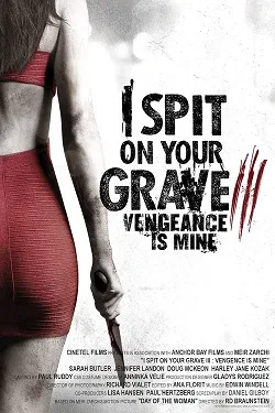I Spit on Your Grave III: Vengeance is Mine poster