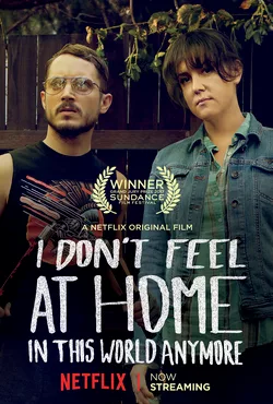 I Don't Feel at Home in This World Anymore poster