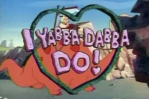 I Yabba-Dabba Do! poster