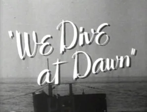 We Dive at Dawn poster