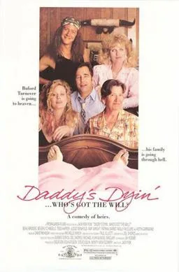 Daddy's Dyin': Who's Got the Will? poster