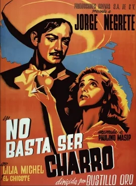 It's Not Enough to Be a Charro poster