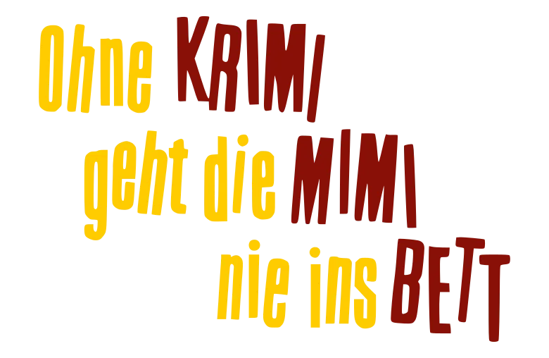 Ohne Krimi geht die Mimi nie ins Bett poster