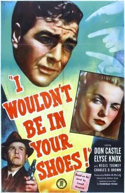 I Wouldn't Be in Your Shoes poster