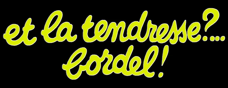 Et la tendresse?... Bordel! poster