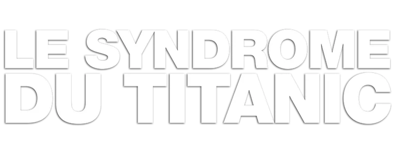 Le syndrome du Titanic poster