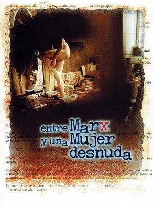 Entre Marx y una Mujer Desnuda poster